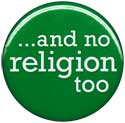 and no religion too